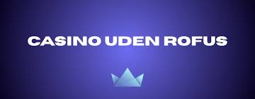 Casino Online Uden Om Rufus Dine Muligheder 780169019